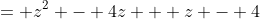 = z^2 - 4z + z - 4