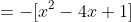 =-[x^2-4x+1]