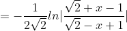 =-\frac{1}{2\sqrt{2}}ln|\frac{\sqrt{2}+x-1}{\sqrt{2}-x+1}|