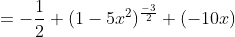 =-\frac{1}{2} (1-5x^2)^\frac{-3}{2} (-10x)
