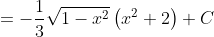 =-\frac{1}{3}\sqrt{1-x^2}\left(x^2+2\right)+C