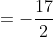 =-\frac{17}{2}
