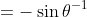 =-\sin{\theta^{-1}}