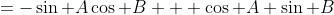 =-\sin A\cos B + \cos A \sin B