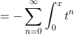=-\sum_{n=0}^{\infty}\int_0^xt^n~dt