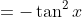 =-\tan^2x