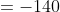 =-140