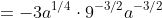 =-3a^{1/4}\cdot9^{-3/2}a^{-3/2}
