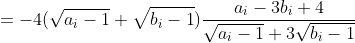 =-4(\sqrt{a_i-1}+\sqrt{b_i-1})\frac{a_i-3b_i+4}{\sqrt{a_i-1}+3\sqrt{b_i-1}}