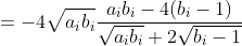 =-4\sqrt{a_ib_i}\frac{a_ib_i-4(b_i-1)}{\sqrt{a_ib_i}+2\sqrt{b_i-1}}