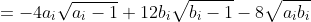 =-4a_i\sqrt{a_i-1}+12b_i\sqrt{b_i-1}-8\sqrt{a_ib_i}