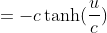 =-c\tanh(\frac{u}{c})