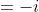 =-i