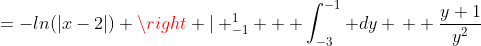 =-ln(|x-2|) \right | _{-1}^1 + \int_{-3}^{-1} dy \,  \frac{y+1}{y^2}