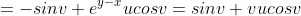 =-sinv+e^{y-x}ucosv=sinv+vucosv