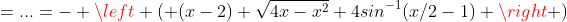 =...=- \left ( (x-2) \sqrt{4x-x^2}+4sin^{-1}(x/2-1) \right )