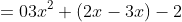\begin{aligned}3x^2-x-2&=0\\3x^2+(2x-3x)-2&=0\\(3x^2-3x)+(2x-2)&=0\\3x(x-1)+2(x-1)&=0\\(x-1)(3x+2)&=0\end{aligned}