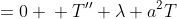 \begin{aligned} X''+\lambda X&=0 \\ T''+\lambda a^2T&=0\end{aligned}
