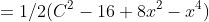 =1/2(C^{2}-16+8x^{2}-x^{4})