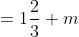 =1\frac{2}{3} m