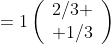 =1\left(\begin{array}{c}2/3 \\ 1/3\end{array}\right)