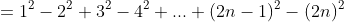 =1^2-2^2+3^2-4^2+...+(2n-1)^2-(2n)^2