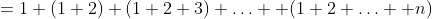 =1+(1+2)+(1+2+3)+\ldots +(1+2+\ldots+ n)