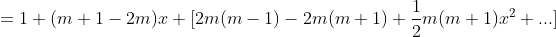 =1+(m+1-2m)x+[2m(m-1)-2m(m+1)+\frac{1}{2}m(m+1)x^2+...]
