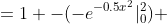=1 -(-e^{-0.5x^2}|_{0}^{2}) 