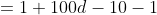 =1+100d-10-1
