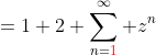 =1+2 \sum_{n={\color{red}1}}^\infty z^n