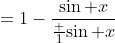 =1-\frac{\sin x}{\frac 1{\sin x}}