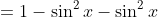 =1-\sin^2x-\sin^2x