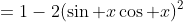 =1-2(\sin x\cos x)^2