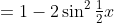 =1-2\sin^2\tfrac12x