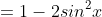 =1-2sin^2x