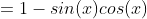 =1-sin(x)cos(x)
