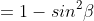 =1-sin^2\beta