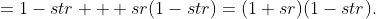 =1-str + sr(1-str)=(1+sr)(1-str).