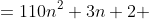 \begin{align*}(n+2)(n+1) &=110\\n^2+3n+2 &= 110\\ n^2+3n+2-110&= 0\\ n^2+3n-108&= 0 \end{align*}