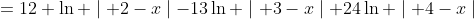 =12 \ln \mid 2-x\mid-13\ln \mid 3-x\mid+24\ln \mid 4-x\mid