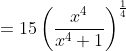 =15\left(\frac{x^4}{x^4+1}\right)^{\frac{1}{4}}