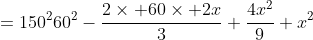 \begin{align*}\left(60-\frac{2x}{3}\right)^2+x^2 &=150^2\\60^2-\frac{2\times 60\times 2x}{3}+\frac{4x^2}{9}+x^2&=150^2\\\frac{4x^2}{9}+x  ^2-80x+(60-150)(60+150)&=0\\13x^2-720x+9\times (-90)\times 210&=0\\13x^2-720x-170100&=0 \end{align*}