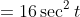 =16\sec^2t