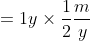 =1y\times\frac{1}{2}\frac{m}{y}