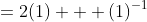 =2(1) + (1)^{-1}