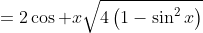 =2\cos x\sqrt{4\left(1-\sin^2x\right)}