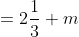 =2\frac{1}{3} m