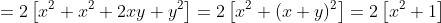 =2\left[x^2+x^2+2xy+y^2\right]=2\left[x^2+(x+y)^2\right]=2\left[x^2+1\right]