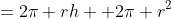 \begin{align*}A&=2\pi rh +2\pi r^2\\&=2\pi r\left[\frac{V}{\pi r^2}\right]+2\pi r^2\\ &= 2 \left[ \frac{V}{r}+\pi r^2\right] \end{align*}